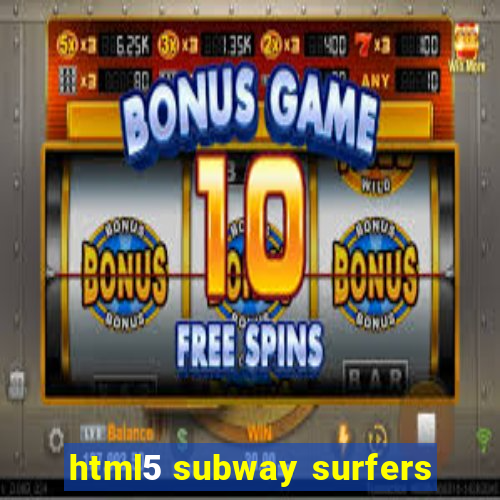 html5 subway surfers